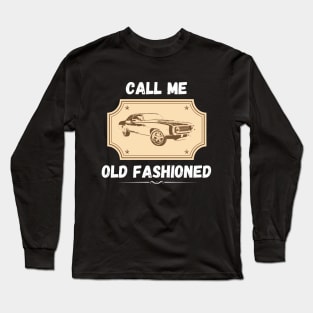 Call Me Old Fashioned Vintage Car. (White) Long Sleeve T-Shirt